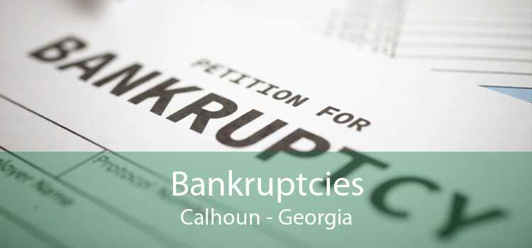 Bankruptcies Calhoun - Georgia