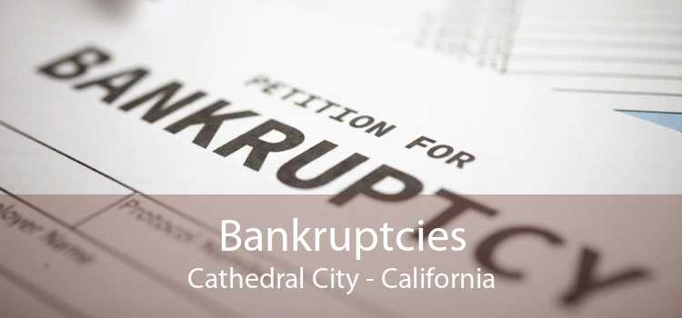 Bankruptcies Cathedral City - California