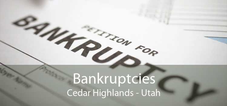 Bankruptcies Cedar Highlands - Utah