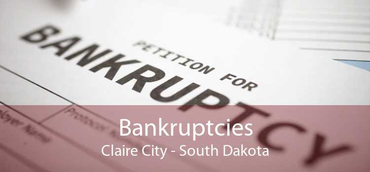 Bankruptcies Claire City - South Dakota