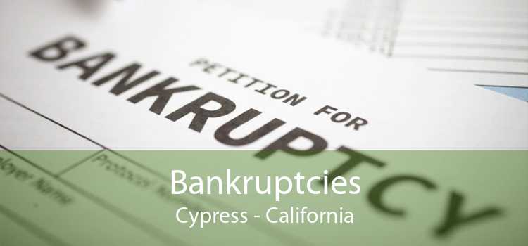 Bankruptcies Cypress - California