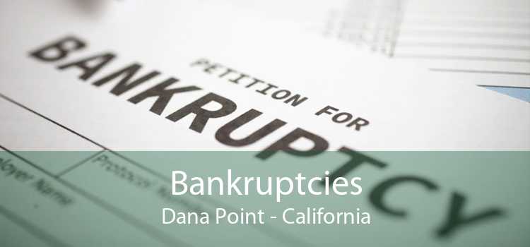 Bankruptcies Dana Point - California