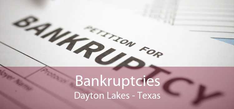 Bankruptcies Dayton Lakes - Texas