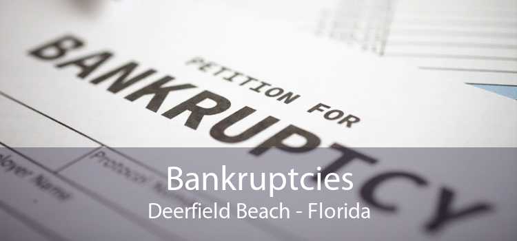 Bankruptcies Deerfield Beach - Florida