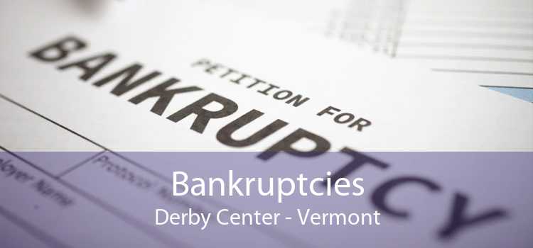 Bankruptcies Derby Center - Vermont