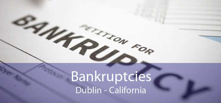 Bankruptcies Dublin - California
