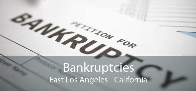 Bankruptcies East Los Angeles - California
