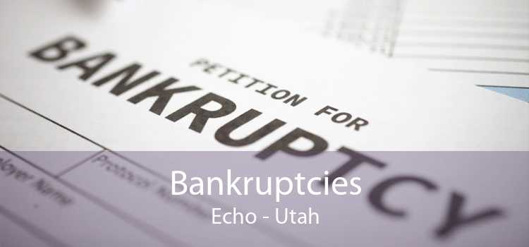 Bankruptcies Echo - Utah