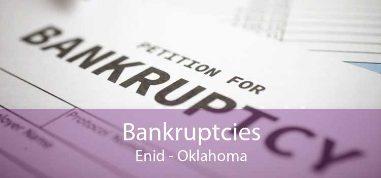 Bankruptcies Enid - Oklahoma