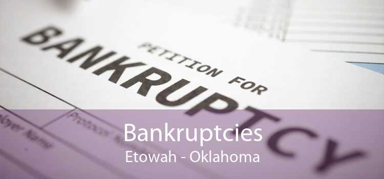 Bankruptcies Etowah - Oklahoma