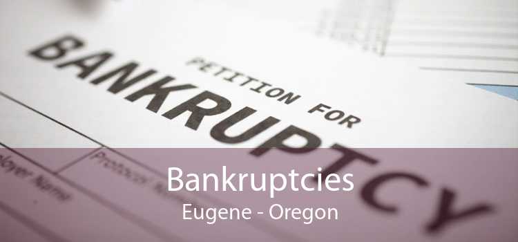 Bankruptcies Eugene - Oregon