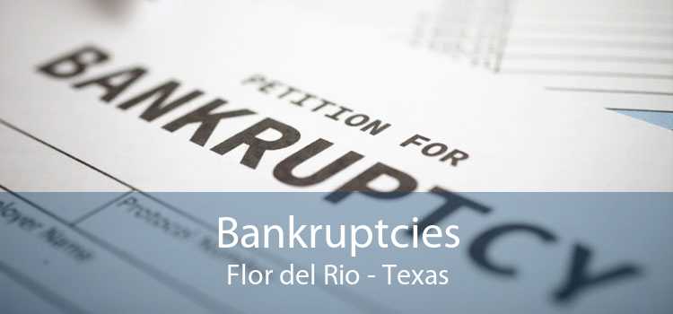 Bankruptcies Flor del Rio - Texas