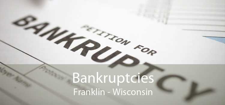 Bankruptcies Franklin - Wisconsin