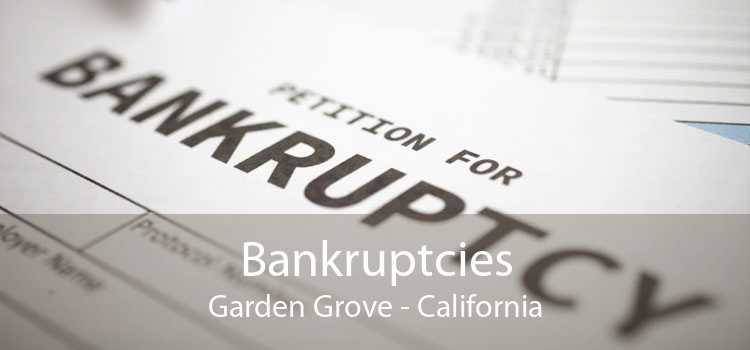 Bankruptcies Garden Grove - California