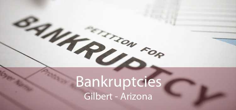 Bankruptcies Gilbert - Arizona