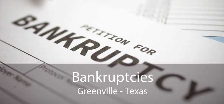 Bankruptcies Greenville - Texas