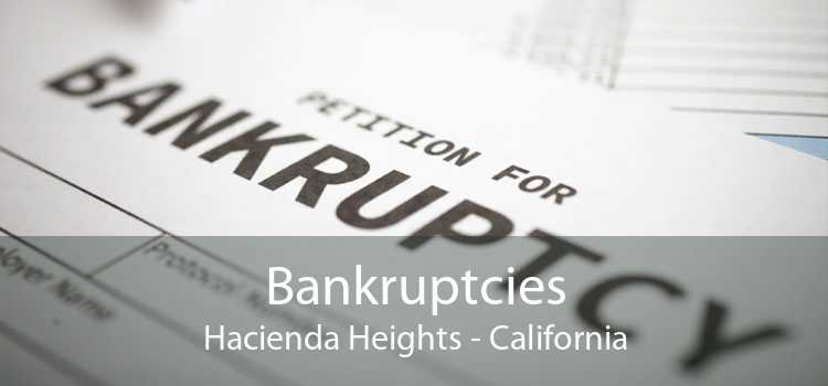 Bankruptcies Hacienda Heights - California