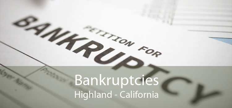 Bankruptcies Highland - California
