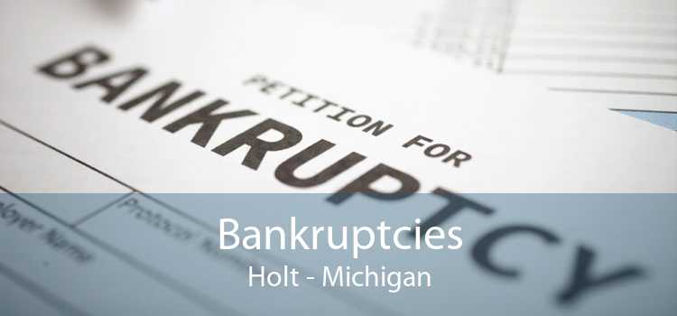Bankruptcies Holt - Michigan