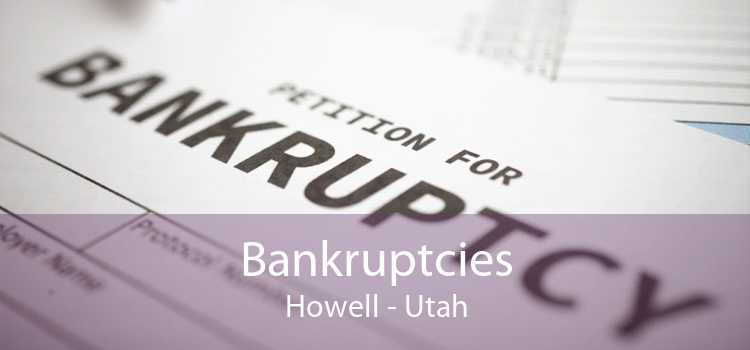 Bankruptcies Howell - Utah