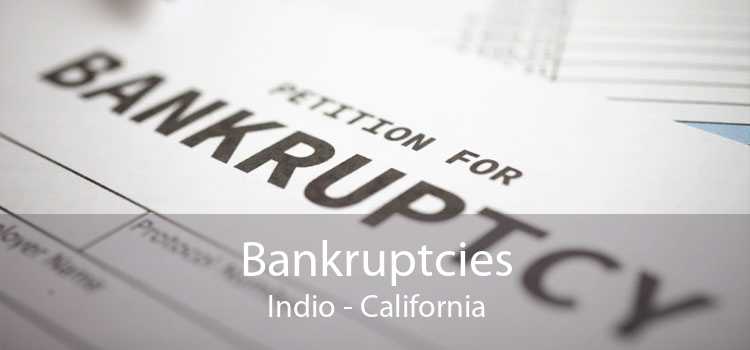 Bankruptcies Indio - California