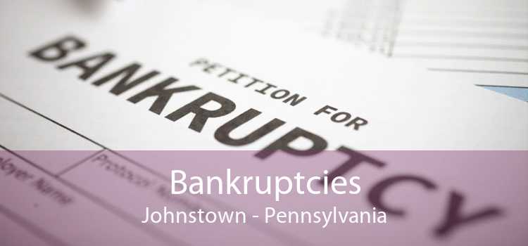 Bankruptcies Johnstown - Pennsylvania