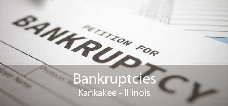 Bankruptcies Kankakee - Illinois