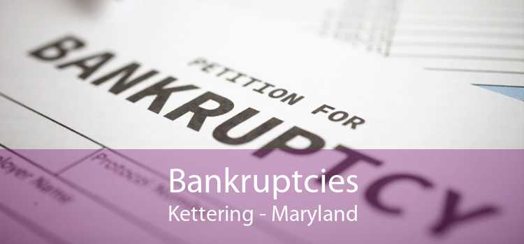 Bankruptcies Kettering - Maryland