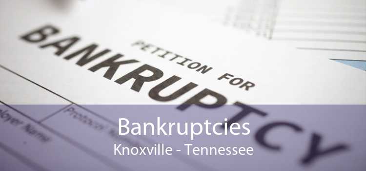 Bankruptcies Knoxville - Tennessee