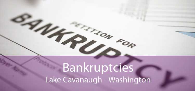 Bankruptcies Lake Cavanaugh - Washington