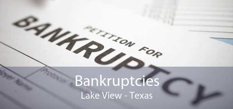 Bankruptcies Lake View - Texas