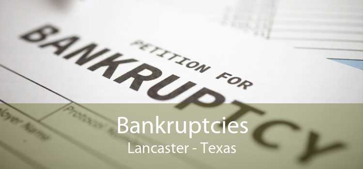 Bankruptcies Lancaster - Texas