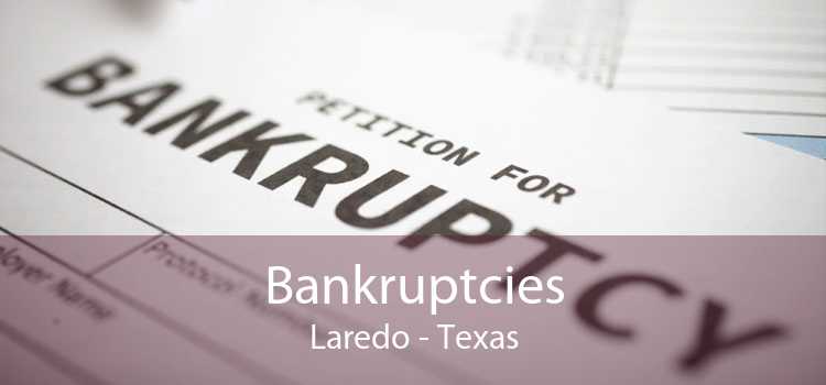 Bankruptcies Laredo - Texas