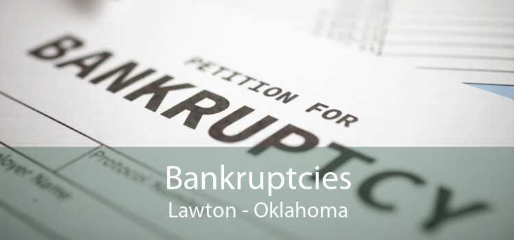 Bankruptcies Lawton - Oklahoma