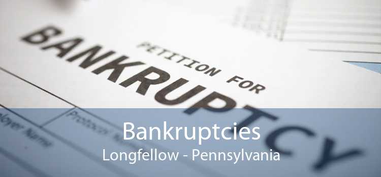 Bankruptcies Longfellow - Pennsylvania