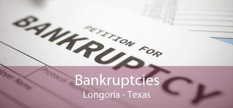 Bankruptcies Longoria - Texas