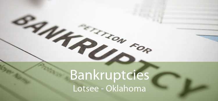 Bankruptcies Lotsee - Oklahoma