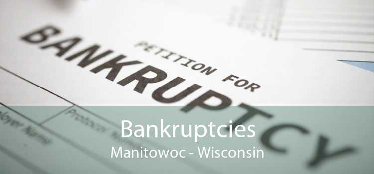 Bankruptcies Manitowoc - Wisconsin