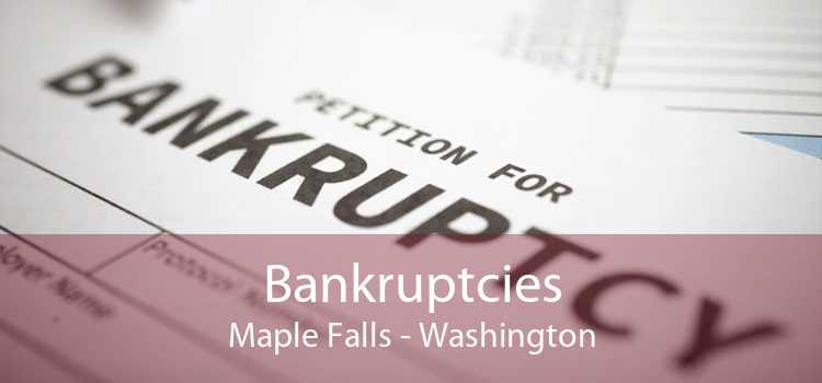 Bankruptcies Maple Falls - Washington
