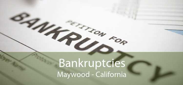 Bankruptcies Maywood - California