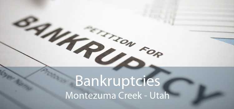 Bankruptcies Montezuma Creek - Utah