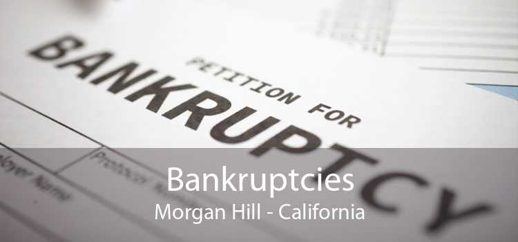 Bankruptcies Morgan Hill - California