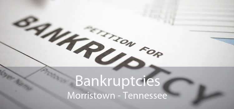 Bankruptcies Morristown - Tennessee