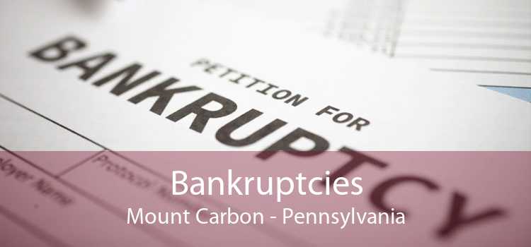 Bankruptcies Mount Carbon - Pennsylvania