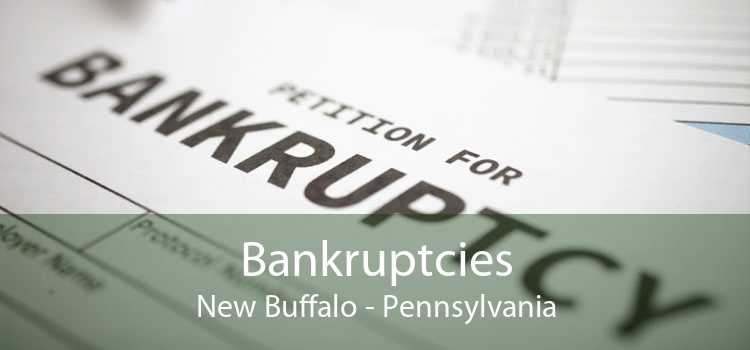 Bankruptcies New Buffalo - Pennsylvania