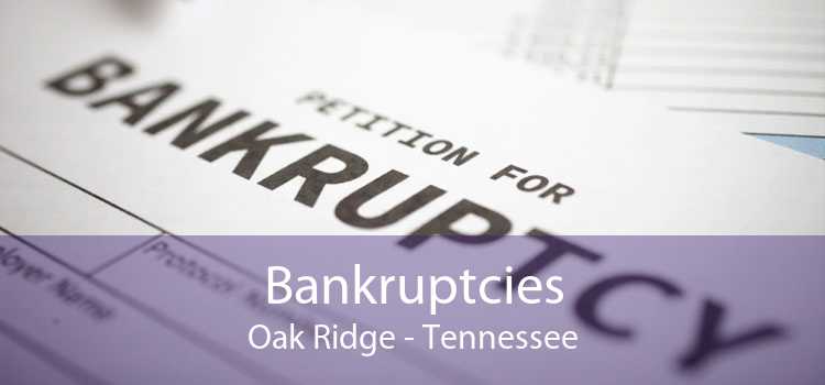 Bankruptcies Oak Ridge - Tennessee
