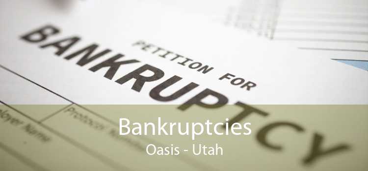 Bankruptcies Oasis - Utah