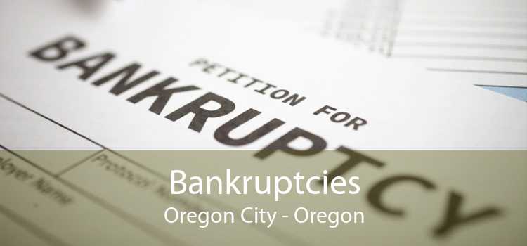 Bankruptcies Oregon City - Oregon