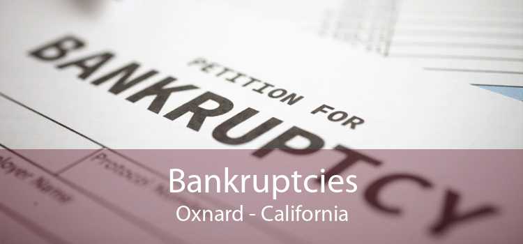 Bankruptcies Oxnard - California