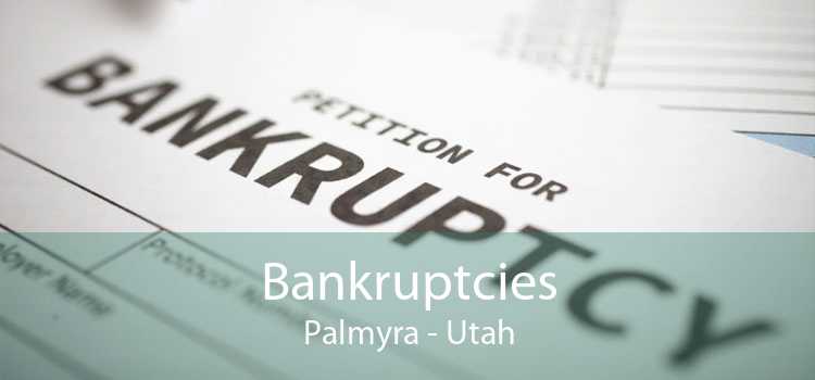 Bankruptcies Palmyra - Utah